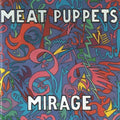 MEAT PUPPETS - MIRAGE (VINYL)