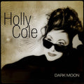HOLLY COLE - DARK MOON (VINYL)