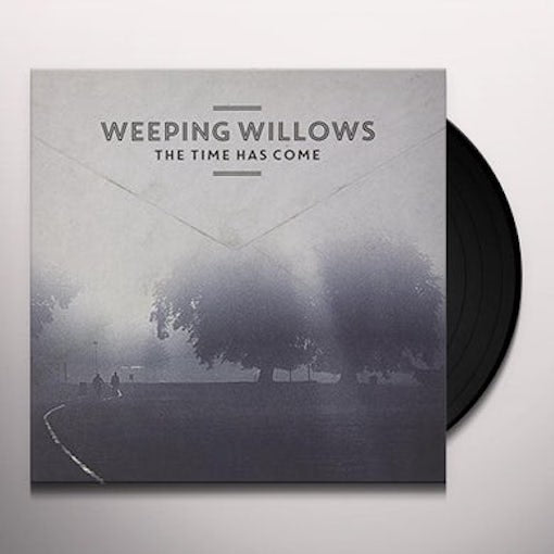 Weeping Willows ?¨C The Time Has Come