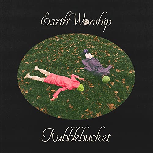 RUBBLEBUCKET - EARTH WORSHIP (VINYL)