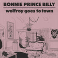 Bonnie ¡äPrince` Billy - Wolfroy Goes To Town