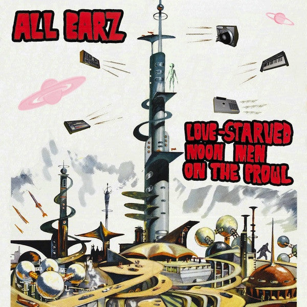 All Earz - Love-Starved Moon Men On The Prowl