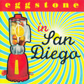 Eggstone ?¨C In San Diego