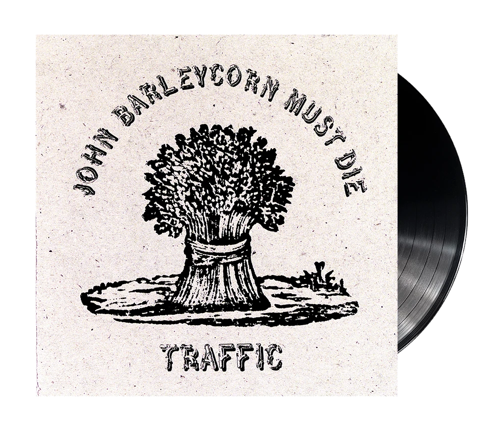 Traffic ??John Barleycorn Must Die