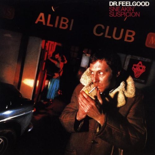 Dr. Feelgood - Sneakin Suspicion