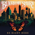 Blackberry Smoke - Be Right Here [Gold Vinyl]  (New Vinyl LP)