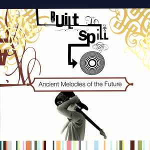 Built to Spill - Ancient Melodies of the Future [Import]  (New Vinyl LP)