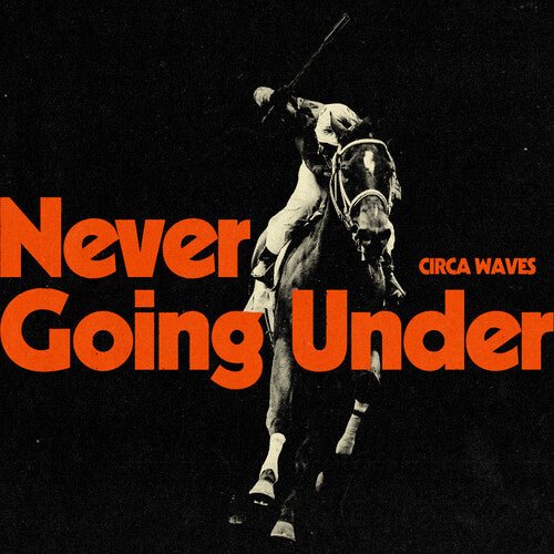 Circa Waves - Never Going Under [Indie Exclusive]  (New Vinyl LP)