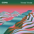 Coma - Voyage Voyage  (New Vinyl LP)