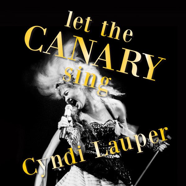 Cyndi Lauper - Let The Canary Sing  (New Vinyl LP)