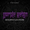FUTURE - PURPLE REIGN (VINYL)