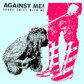 [Discounted] Against Me - Shape Shift With Me  (New Vinyl LP)
