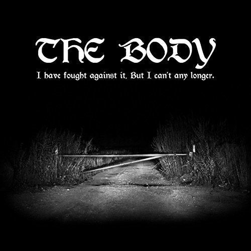 [Discounted] The Body - I Have Fought Against It But I Can't Any Longer [Colored Vinyl]  (New Vinyl LP)