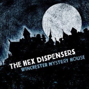 [Discounted] The Hex Dispensers - Winchester Mystery House  (New Vinyl LP)