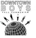Downtown Boys ‎- Full Communism  (New Vinyl LP)
