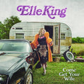 Elle King - Come Get Your Wife  (New Vinyl LP)
