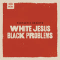 Fantastic Negrito - White Jesus Black Problems [Colored Vinyl]  (New Vinyl LP)