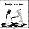 Foreign Mothers - DUH  (New Vinyl LP)