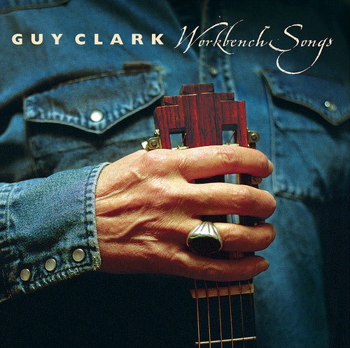 Guy Clark - Workbench Songs  (New Vinyl LP)