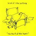Kind Of Like Spitting - The Thrill Of The Hunt  (Used Vinyl LP)