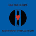 Love and Rockets - Seventh Dream Of Teenage Heaven  (New Vinyl LP)