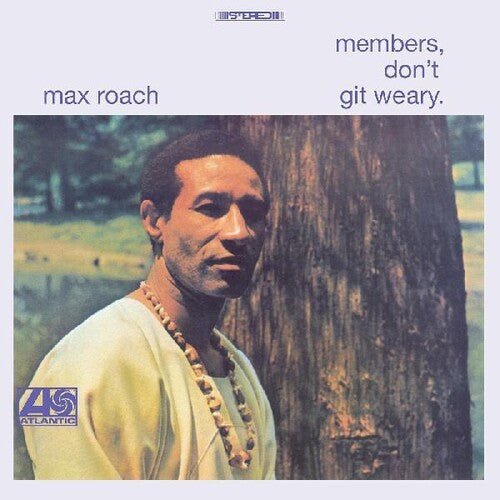 Max Roach - Members Don't Git Weary  (New Vinyl LP)