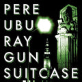 Pere Ubu - Raygun Suitcase [White Vinyl]  (New Vinyl LP)