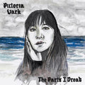 Pictoria Vark - The Parts I Dread [Clear Blue Vinyl]  (New Vinyl LP)