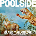 Poolside - Blame It All On Love [Yellow Vinyl]  (New Vinyl LP)