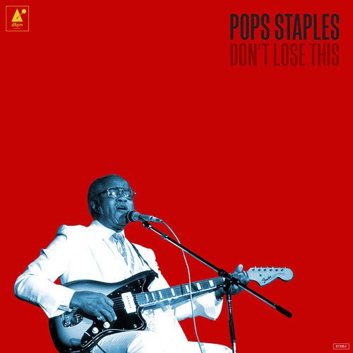 Pops Staples - Don't Lose This  (New Vinyl LP)