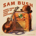 Sam Bush - Radio John: Songs of John Hartford  (New Vinyl LP)