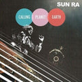 Sun Ra - Calling Planet Earth  (New Vinyl LP)
