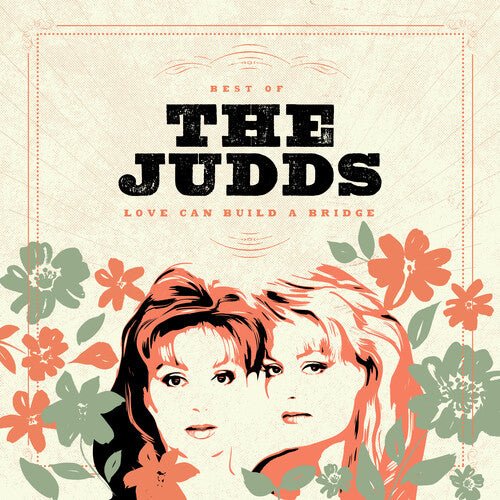 The Judds - Love Can Build A Bridge: Best Of The Judds  (New Vinyl LP)