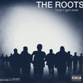 The Roots - How I Got Over  (New Vinyl LP)