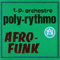 T.P. Orchestre Poly-Rythmo - Afro-Funk  (New Vinyl LP)