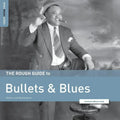 Various Artists - Rough Guide To Bullets & Blues  (New Vinyl LP)