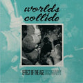 Worlds Collide - Effect Of The Age Discography [Yellow Vinyl]  (New Vinyl LP)